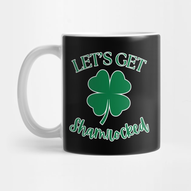 Let's Get Shamrocked by Creatifly Graphic Tees